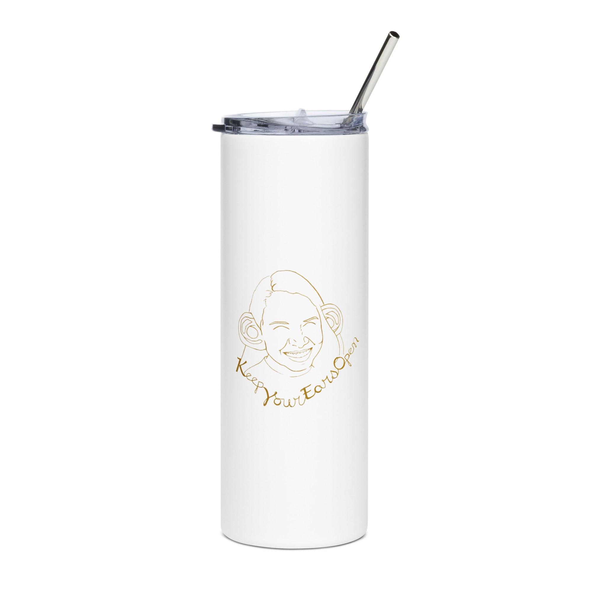Keep Your Ears Open Stainless steel tumbler